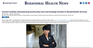 Masthead of Behavioral Health News: Carmen Collado: Championing Community Care and Strategic Growth in Mental Health Services
